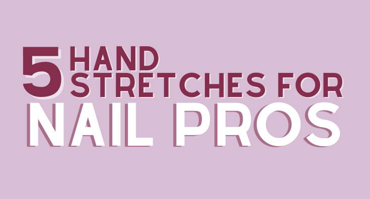 5 Hand Stretches for Nail Pros
